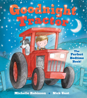 Goodnight Tractor: The Perfect Bedtime Book! - Robinson, Michelle