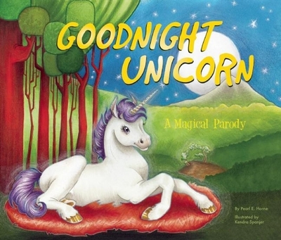 Goodnight Unicorn: A Magical Parody - Oceanak, Karla