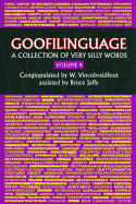 Goofilinguage Volume 4 - A Collection of Very Silly Words