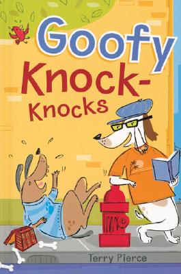 Goofy Knock-Knocks - Pierce, Terry