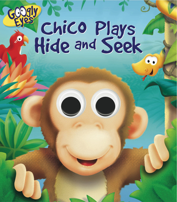 Googly Eyes: Chico Plays Hide and Seek - Adams, Ben