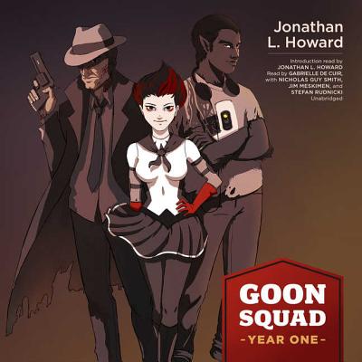 Goon Squad: Year One - Howard, Jonathan L (Introduction by), and de Cuir, Gabrielle (Read by), and Smith, Nicholas Guy (Read by)