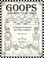 Goops and How to Be Them: A Manual of Manners for Polite Children