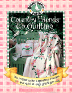 Gooseberry Patch: Country Friends Go Quilting Book 2: The Prettiest Quilts, a Sprinkling of Recipes, and Quick & Easy Gifts to Give