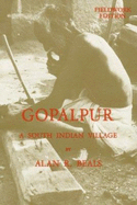 Gopalpur: A South Indian Village: Fieldwork Edition - Beals, Alan R, and Beals, Allan R (University of California