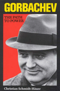 Gorbachev: The Path to Power