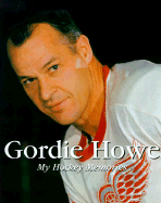 Gordie Howe: My Hockey Memories - Howe, Gordie, and Condron, Frank