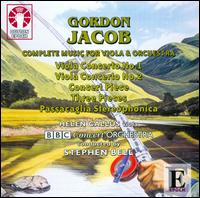 Gordon Jacob: Complete Music for Viola & Orchestra - Helen Callus (viola); BBC Concert Orchestra; Stephen Bell (conductor)