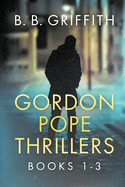 Gordon Pope Thrillers: Books 1-3