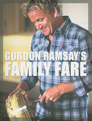 Gordon Ramsay's Family Fare - Ramsay, Gordon, and Mead, Jill (Photographer), and Sargeant, Mark