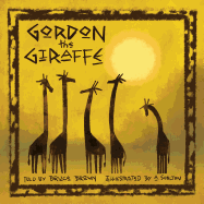 Gordon the Giraffe - Brown, Bruce, and Shelton, A. (Artist)