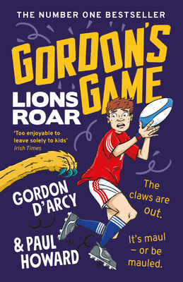 Gordon's Game: Lions Roar - Howard, Paul, and D'Arcy, Gordon