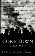 Gore Town Volume One