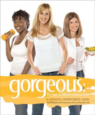 Gorgeous: A Lifestyle Enhancement Guide - Morgan, Jorj