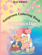 Gorgeous Coloring Book Valentine's Day: Amazing and Big Coloring Pages for Kids And Toddlers Valentine's Day, One-Sided Printing, A4 Size, Premium Quality Paper, Beautiful Illustrations, perfect for boys and girls.