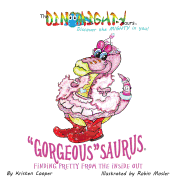 "Gorgeous"saurus: Finding Pretty from the Inside out