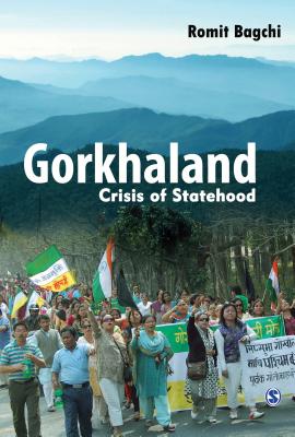 Gorkhaland: Crisis of Statehood - Bagchi, Romit