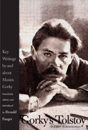 Gorky's Tolstoy & Other Reminiscences: Key Writings by and about Maxim Gorky