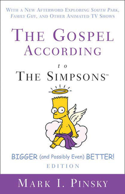 Gospel According to The Simpsons, Bigger and Possibly Even Better! Edition - Pinsky, Mark I