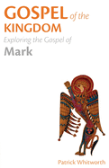 Gospel of the Kingdom: Exploring the Gospel of Mark