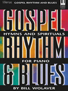 Gospel Rhythm and Blues: Hymns and Spirituals for Piano