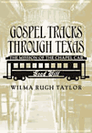 Gospel Tracks Through Texas: The Mission of the Chapel Car Good Will