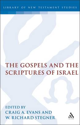 Gospels and the Scriptures of Israel - Evans, Craig A, Dr.