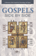 Gospels Side by Side: A Harmony of the Gospels by Chronology and Topics