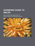 Gossiping Guide to Wales: North Wales and Aberystwyth