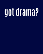 Got Drama?: Broadway Theatre Gifts Navy Blue 8x10 Writing Journal Lined. Theatre Notebook for Men & Women
