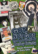 Got; Not Got: Derby County: The Lost World of Derby County