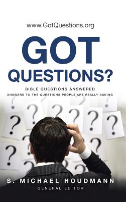 Got Questions?: Bible Questions Answered-Answers to the Questions People Are Really Asking - Houdmann, S Michael (Editor)