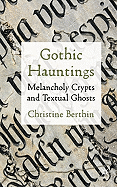 Gothic Hauntings: Melancholy Crypts and Textual Ghosts