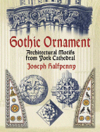 Gothic Ornament: Architectural Motifs from York Cathedral