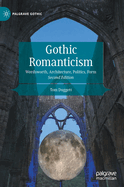 Gothic Romanticism: Wordsworth, Architecture, Politics, Form