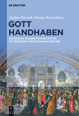 Gott Handhaben - Patzold, Steffen (Editor), and Bock, Florian (Editor)