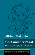 Gott und der Staat: bersetzt und eingeleitet von Max Nettlau (Band 115, Klassiker in neuer Rechtschreibung)