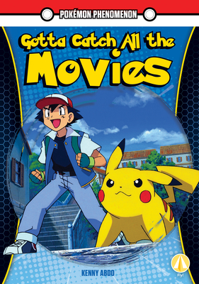 Gotta Catch All the Movies - Abdo, Kenny