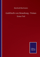 Gottfried's von Strassburg - Tristan: Erster Teil