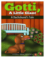 Gotti, a Little Giant: A Dachshund's Tale