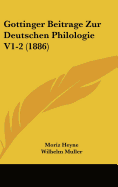 Gottinger Beitrage Zur Deutschen Philologie V1-2 (1886)