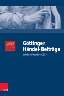 Gottinger Handel-Beitrage, Band 15: Jahrbuch/Yearbook 2014 - Sandberger, Wolfgang (Editor), and Lutteken, Laurenz (Editor)