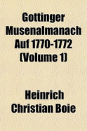 Gottinger Musenalmanach Auf 1770-1772 Volume 1