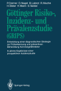 Gottinger Risiko-, Inzidenz- Und Pravalenzstudie (Grips): Entwicklung Einer Diagnostischen Strategie Zur Fruherkennung Und Praventiven Behandlung Koronargefahrdeter 5-Jahres-Ergebnisse Einer Prospektiven Inzidenzstudie