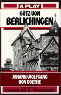 Gotz Von Berlichingen: A Play