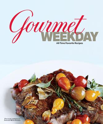 Gourmet Weekday: All-Time Favorite Recipes - Gourmet Magazine