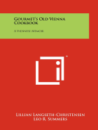 Gourmet's Old Vienna Cookbook: A Viennese Memoir