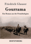 Gourrama: Ein Roman aus der Fremdenlegion