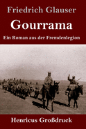 Gourrama (Grodruck): Ein Roman aus der Fremdenlegion