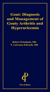 Gout: Diagnosis and Management of Gouty Arthritis and Hyperuricemia